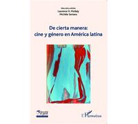 De cierta manera : cine y généro en América latina - Laurence H. Mullaly - L'harmattan - broché - Essai
