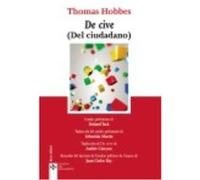 De Cive: (Del Ciudadano) - Thomas Hobbes , Richard Tuck (prol.) , Sebastián Martín (trad.) , André Catrysse (trad.) , Juan Carlos Rey (col.) Thomas Hobbes , Richard Tuck Prol , Sebastián Martín Trad ,