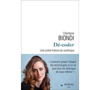 Dé-coder - Une contre-histoire du numérique - Charleyne Biondi - Bouquins Editions - broché - Essai
