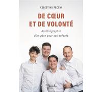 De coeur et de volonté Autobiographie d'un père pour ses enfants - Celestino Fecchi - Baudelaire - broché - Autobiographie