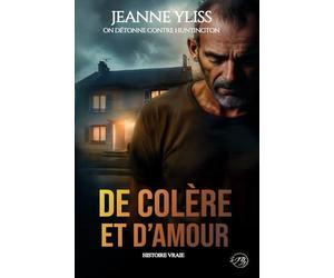 De colère et d'amour: Inspiré d'une histoire vraie (tome 1)