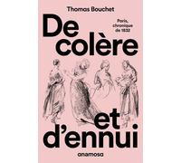 De colère et d'ennui - Paris chronique de 1832 - Thomas Bouchet - Anamosa - Poche - Essai