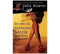 De Cómo Las Muchachas García Perdieron El Acento / How The Garcia Girls Lost Their Accents