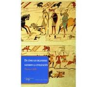 De Cómo Los Irlandeses Salvaron La Civilización Cahill, Thomas (Auteur)