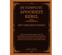 DE COMPLETE APOCRIEFE BIJBEL MET VERLOREN BOEKEN: Duik In Het Rijke Erfgoed Van De Christelijke Schrift, Met Oude Wijsheid In Teksten Zoals Psalm 151, De Boeken Van Henoch En De Eerste En Tweede Esdra