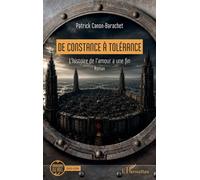 De Constance à Tolérance L’histoire de l’amour a une fin - Patrick Canon-Barachet - L'harmattan - broché - Roman