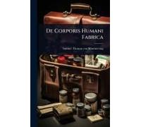 De Corporis Humani Fabrica