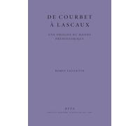 De Courbet À Lascaux - Une Origine Du Monde Préhistorique