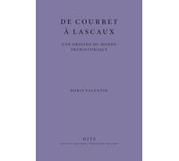 De Courbet À Lascaux - Une Origine Du Monde Préhistorique