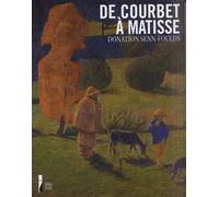 De Courbet à Matisse Donation Senn-Foulds: Peintures