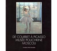 De Courbet à Picasso, Musée Pouchkine Moscou