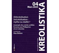 (Dé)créolisation (re)créolisation : mythe ou réalité ?: L’exemple des créoles antillais - Excursus aux Philippines et en Colombie