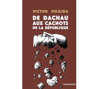 De Dachau aux cachots de la République - Victor Dojlida - L'insomniaque - broché - Essai