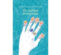 Esther Morand Khiabani – De dahlias et noyades – Poésie – Broché