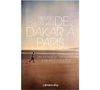 De Dakar À Paris - Un Voyage À Petites Foulées