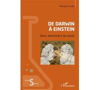 De Darwin à Einstein Deux aventuriers du savoir - Marceau Felden - L'harmattan - broché - Etude