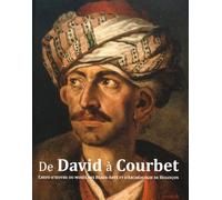 De David À Courbet - Chefs-D'oeuvre Du Musée Des Beaux-Arts Et D'archéologie De Besançon