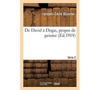De David à Degas, propos de peintre. Série 2
