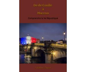 De de Gaulle à Macron: Comprendre la Ve République