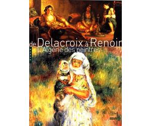 De Delacroix à Renoir : L'Algérie des peintres