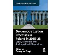 De-democratization Processes in Poland in 2015-23: Legal, Economic and Socio-political Dimensions