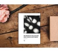 "De Désirs et de Chairs, Nos Corps Poétiques"