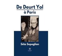 De deurt yol à Paris - Seta Sopoglian - Le Lys Bleu - broché - Autobiographie