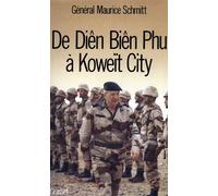 De Diên Biên Phu à Koweit City - Maurice Schmitt - Grasset - broché - Livre
