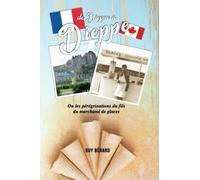 De Dieppe à Dieppe: ou les pérégrinations du fils du marchand de glace
