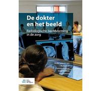 De dokter en het beeld: radiologische beeldvorming in de zorg