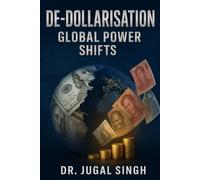 De-Dollarisation: Global Power Shifts