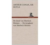 De Dood Van Sherlock Holmes - De Terugkeer Van Sherlock Holmes