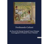 De Doveri De Principi Neutrali Verso I Principi Guerreggianti E Di Questi Verso I Neutrali
