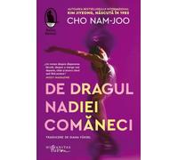 De dragul Nadiei Comaneci - Cho Nam-Joo, Raftul Denisei, Editie in limba romana