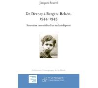 De Drancy à Bergen-Belsen 1944-1945 Souvenirs d'un enfant déporté - Jacques Saurel - Le Manuscrit Eds - broché - Essai