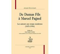 De Dumas fils à Marcel Pagnol : Les auteurs aux temps modernes (1871-1996)