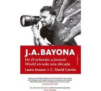 De El Orfanato A Jurassic World En Solo Una DCada Seoane, Laura, Carron, David (Auteur)