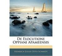 de Elocutione Oppiani Apameensis Schmidt, Heinrich Julius Otto (Auteur)