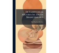 De Embryonum Arcubus Sic Dictis Branchialibus