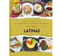 De estudiante a maestro culinario: Recetas Cocina Latina