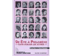 De Eve À Philomène Sans Oublier Les Autres - Portraits De Féministes