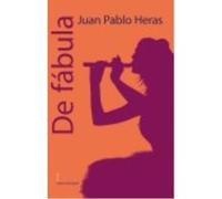De Fábula - Heras González, Juan Pablo Heras González, Juan Pablo (Auteur)