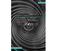 (Dé)Faire L'industrie - Enquêter Sur Les Formes Contemporaines De L'industrialisation
