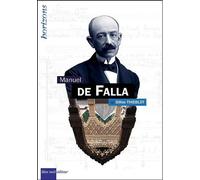 De Falla,Manuel - Gilles Thieblot - Bleu Nuit Eds - broché - Biographie