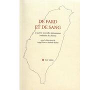 De Fard Et De Sang - Anthologie Historique De La Prose Romanesque Taïwanaise Moderne Volume 3