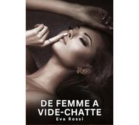 De Femme a Vide-chatte: Histoires Érotiques Interdites de Sexe Tabou pour Adultes