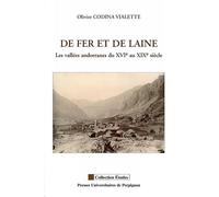 De fer et de laine Les vallées andorranes du XVIème au XIXème siecle - Olivier Codina Vialette - Presses Univeau Perpignan - broché - Etude