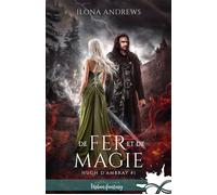 De fer et de magie Hugh d'Ambray, T1 - Ilona Andrews - MxM Bookmark - broché - Roman