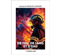 De feu, de sang et d'eau - Jocelyne Missud Juramie - Presses Du Midi - broché - Roman