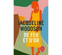 De feu et d'or Jacqueline Woodson (Auteur)